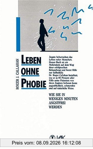 Leben ohne Phobie: Wie Sie in wenigen Minuten angstfrei werden