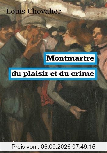Montmartre du plaisir et du crime