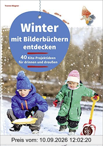 Winter mit Bilderbüchern entdecken: 40 Kita-Projektideen für drinnen und draußen (Beltz Nikolo)