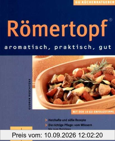Römertopf aromatisch, praktisch, gut (GU KüchenRatgeber neu)