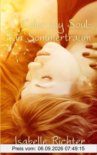 Color my Soul: Ein Sommertraum