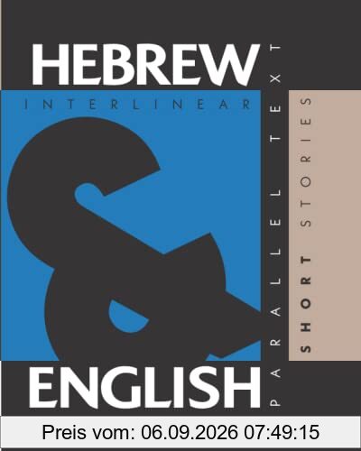 Hebrew Short Stories: Dual Language Hebrew-English, Interlinear & Parallel Text