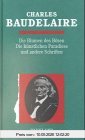 Gesammelte Schriften. Die Blumen des Bösen - Die künstlichen Paradiese und andere Schriften.