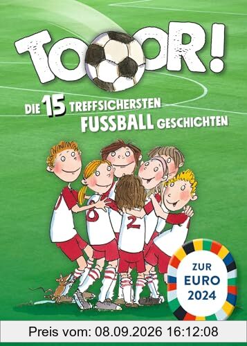 Tooor! Die 15 treffsichersten Fußballgeschichten: Das Fußballbuch für alle großen und kleinen Fußballfans. Für Kinder ab 4 Jahren zum Vorlesen und Mitfiebern