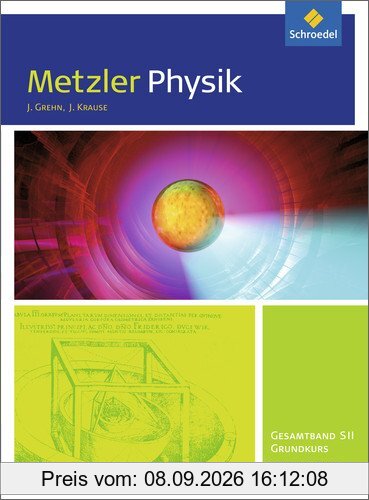Metzler Physik SII - Ausgabe 2014 für Nordrhein-Westfalen: Gesamtband Grundkurs: Schülerband