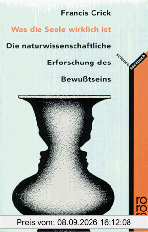 Was die Seele wirklich ist. Die naturwissenschaftlicheErforschung des Bewußtseins