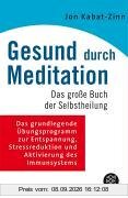 Gesund durch Meditation: Das große Buch der Selbstheilung
