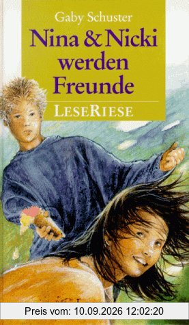 Nina und Nicki werden Freunde. LeseRiese. Drei Geschichten für Mädchen. ( Ab 10 J.)