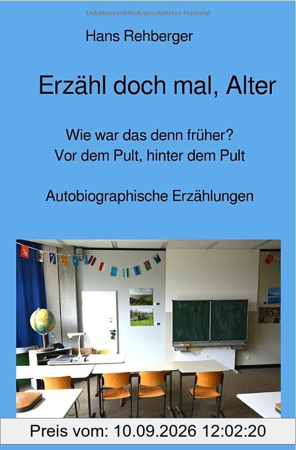 Erzähl doch mal, Alter: Wie war das denn früher? Vor dem Pult, hinter dem Pult