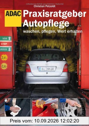 ADAC Praxisratgeber Autopflege: Waschen, pflegen, Wert erhalten