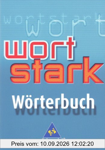wortstark. Themen und Werkstätten für den Deutschunterricht - Ausgabe 2003: wortstark: Wörterbuch: Allgemeine Ausgabe