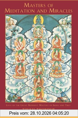 Masters of Meditation and Miracles: Lives of the Great Buddhist Masters of India and Tibet (Buddhayana Series)
