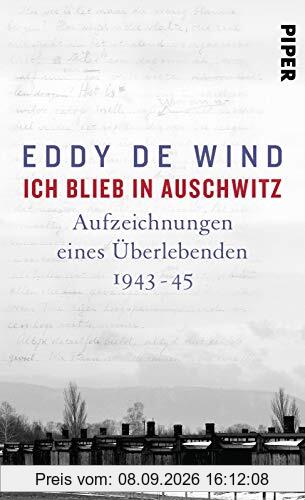 Ich blieb in Auschwitz: Aufzeichnungen eines Überlebenden 1943-45