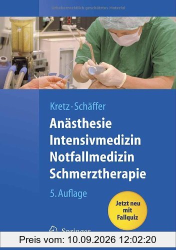 Anästhesie, Intensivmedizin, Notfallmedizin, Schmerztherapie: Jetz neu mit Fallquiz (Springer-Lehrbuch)