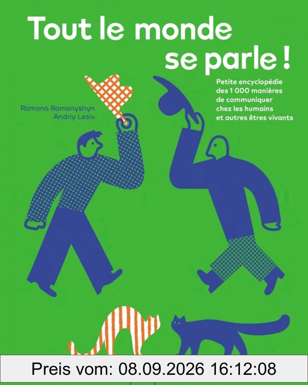 Tout le monde se parle ! : petite encyclopédie des 1.000 manières de communiquer chez les humains et autres êtres vivants