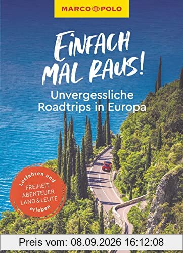 MARCO POLO Einfach mal raus! - Unvergessliche Roadtrips in Europa