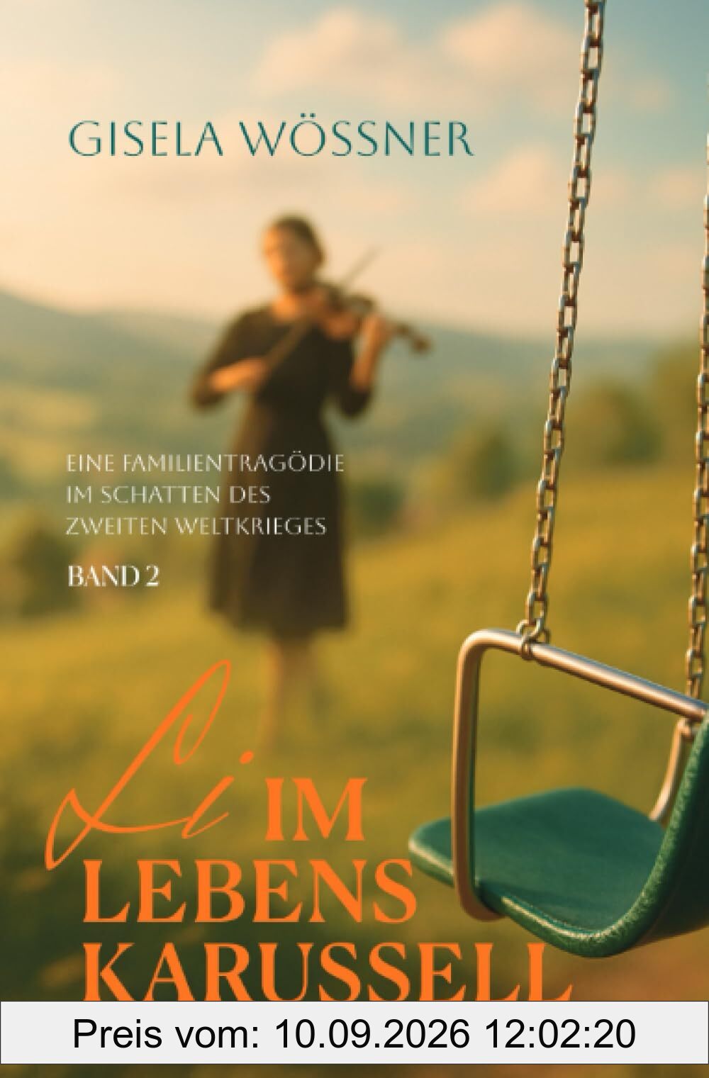 Li im Lebenskarussell – Band 2: Eine Familientragödie im Schatten des Zweiten Weltkriegs