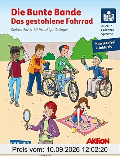 Die Bunte Bande - Das gestohlene Fahrrad. Ein inklusives Kinderbuch.: gemeinsam mit Aktion Mensch (LESEMAUS zum Lesenlernen Sonderbände)