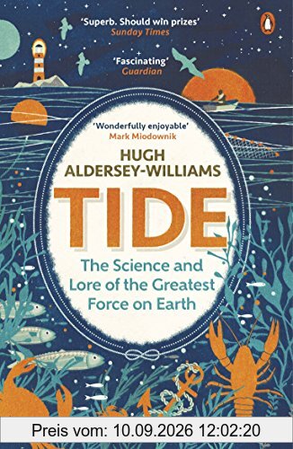 Tide: The Science and Lore of the Greatest Force on Earth