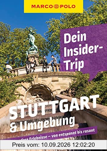 MARCO POLO Dein Insider-Trip Stuttgart & Umgebung: Besondere Erlebnisse - von entspannt bis rasant (MARCO POLO Insider-Trips)