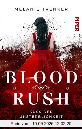 Bloodrush - Kuss der Unsterblichkeit: Roman | Mitreißende Romantasy um Vampire und ihre geheimnisvollen Intrigen