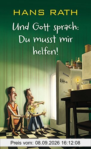 Und Gott sprach: Du musst mir helfen!