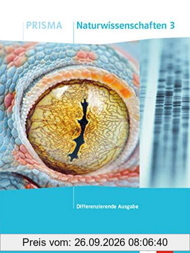 PRISMA Naturwissenschaften 3. Differenzierende Ausgabe A: Schülerbuch Klasse 9/10 (PRISMA. Differenzierende Ausgabe ab 2020)
