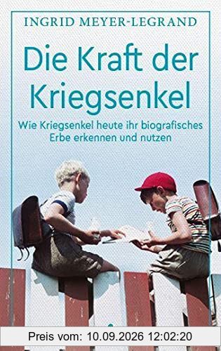 Die Kraft der Kriegsenkel: Wie Kriegsenkel heute ihr biografisches Erbe erkennen und nutzen