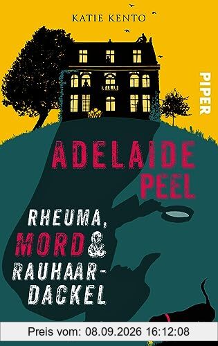 Adelaide Peel: Rheuma, Mord und Rauhaardackel: Kriminalroman | Humorvolle Cosy Crime um eine ermittelnde Seniorin in Cornwall
