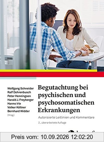 Begutachtung bei psychischen und psychosomatischen Erkrankungen: Autorisierte Leitlinien und Kommentare
