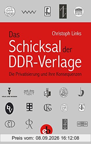 Das Schicksal der DDR-Verlage: Die Privatisierung und ihre Konsequenzen