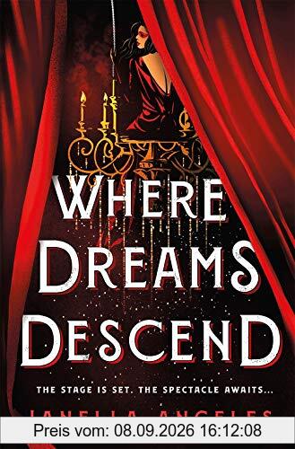 Angeles, J: Where Dreams Descend: A Novel (Kingdom of Cards, Band 1)