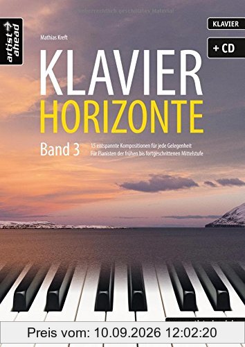 Klavier-Horizonte - Band 3: 15 entspannte Kompositionen für jede Gelegenheit - für Pianisten der frühen bis fortgeschrittenen Mittelstufe (inkl. Audio-CD). Musiknoten für Piano.