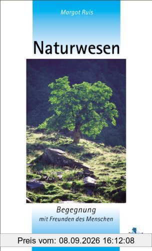 Naturwesen - Begegnung mit Freunden des Menschen