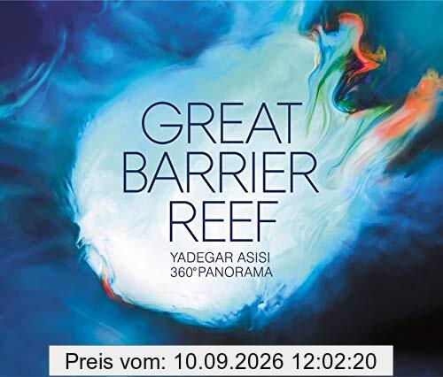 GREAT BARRIER REEF: Wunderwelt Korallenriff: 360°-Panorama von Yadegar Asisi