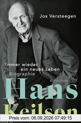 Hans Keilson – Immer wieder ein neues Leben: Biographie
