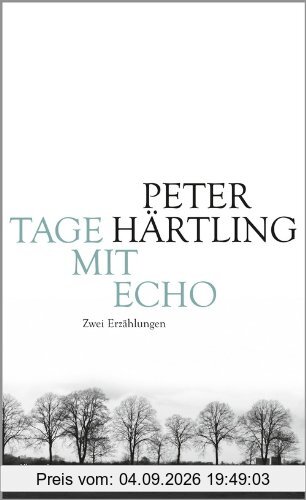 Tage mit Echo: Zwei Erzählungen