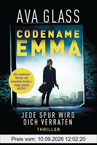 Codename Emma - Jede Spur wird dich verraten: Thriller (Glass, Ava: Emma-Makepeace-Reihe, Band 1)