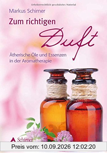 Zum richtigen Duft: Ätherische Öle und Essenzen in der Aromatherapie