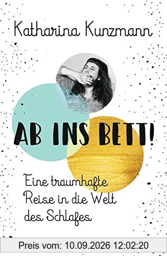 Ab ins Bett!: Eine traumhafte Reise in die Welt des Schlafes