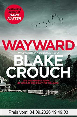 Wayward: Blake Crouch (Wayward Pines, 2)
