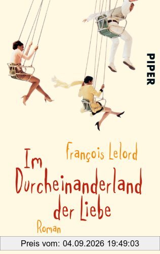 Im Durcheinanderland der Liebe: Roman
