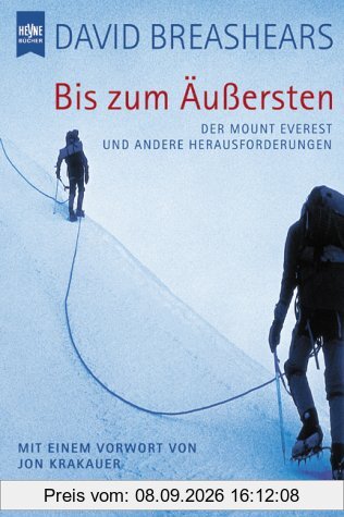 Bis zum Äußersten. Der Mount Everest und andere Herausforderungen.