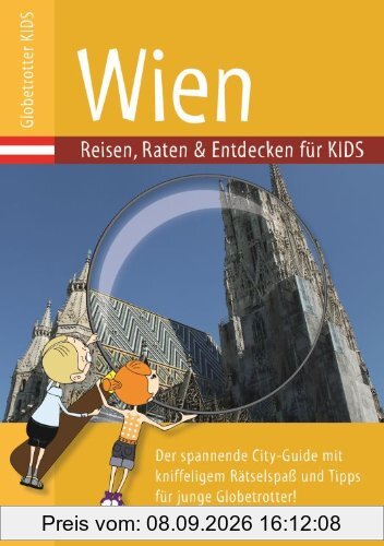 Globetrotter Kids Wien: Reisen, Raten & Entdecken für KIDS