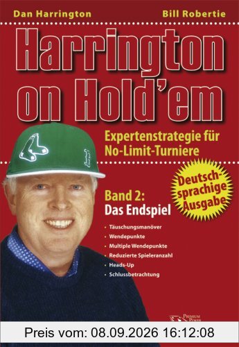 Harrington on Hold'em: Harrington on Hold'em. Expertenstrategie für No-Limit-Turniere. Band 2: Das Endspiel - Poker