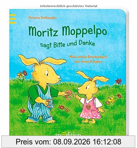Moritz Moppelpo sagt Bitte und Danke: Mein erstes Benimmbuch mit vielen Klappen