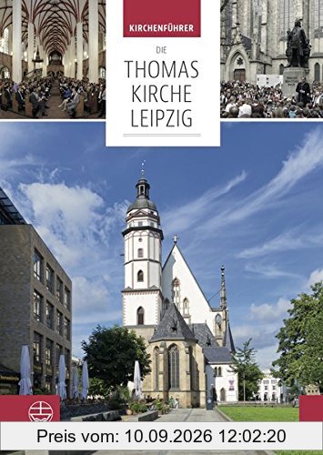 Die Thomaskirche Leipzig. Mit Beiträgen von Martin Petzoldt und Christian Wolff: Kirchenführer
