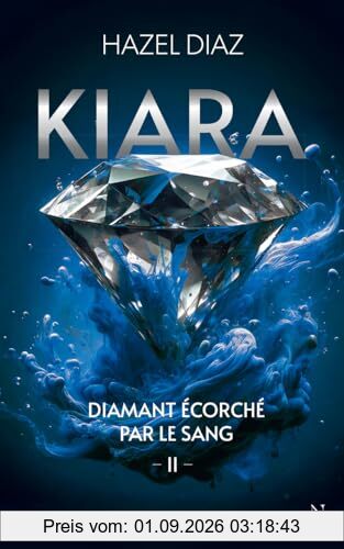 Kiara, diamant écorché par le sang. Vol. 2