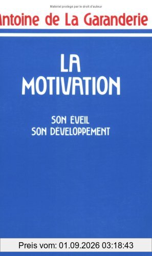 La Motivation : son éveil, son développement