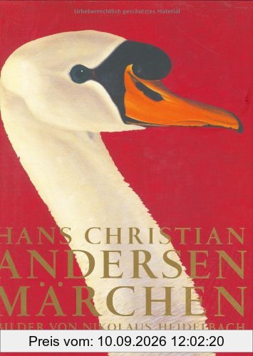 Hans Christian Andersen Märchen: Bilder von Nikolaus Heidelbach (Beltz & Gelberg)
